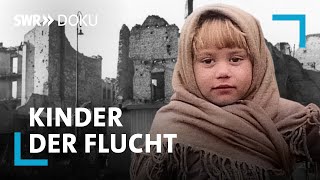 Kinder der Flucht  Dokuserie mit emotionalen Zeitzeugenberichten  SWR Doku [upl. by Efron332]