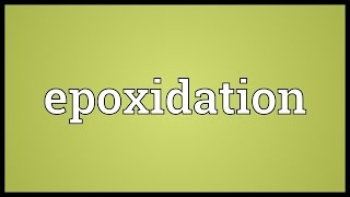 Epoxidation Meaning [upl. by Cardie]