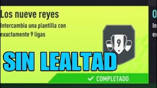 SBC quot LOS NUEVE REYES quot SIN LEALTAD FIFA 22 [upl. by Ecnaret]