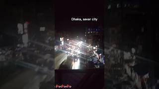 Dhaka savar city shorts dhaka ytshorts viralvideo youtubeshorts youtube trending [upl. by Charlot298]