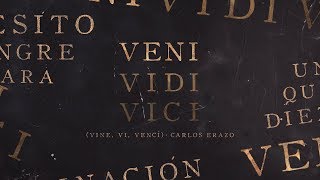 Carlos Erazo  Veni Vidi Vici Vine Vi Vencí LETRAS ★ TRAP ★ [upl. by Eatnuahc]