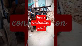 House 🏠 Construction Part 3 house construction [upl. by Steck243]