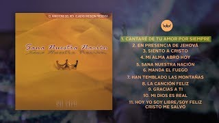 Sana Nuestra Nación  Claudio Freidzon  Rey de Reyes Worship Álbum Completo  Oficial [upl. by Ondrea279]