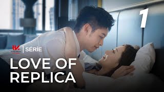 Love Of Replica  Episódio 1  Tsao Yu Ning Yillia Yu  为你逆光而来 [upl. by Perdita]