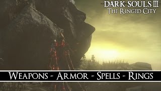 Dark Souls 3 The Ringed City  All Armor Sets Weapons Rings amp Spell Location Guides [upl. by Teirtza938]