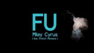 Miley Cyrus  FU feat French Montana  LYRICS   BANGERZ [upl. by Aidyl]