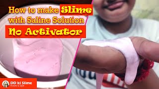 How to make slime with saline solution no activator or borax saline kaise banaen [upl. by Ahseen]