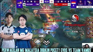 PERWAKILAN M6 MALAYSIA DIBIKIN PUCET EVOS HOLY VS VAMOS GAME 2 ESL MLBB [upl. by Meuse]