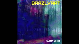 BAAZLVAAT  GUITAR EXOTIC full album 2021 [upl. by Martella]