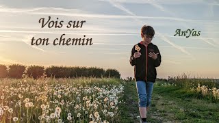 Vois sur ton chemin  AnYas [upl. by Noiek]