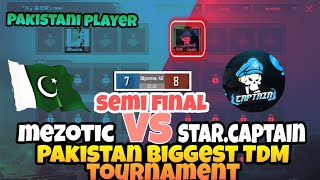 STARCaptain VS MEZOTIC  SEMI FINAL  PAKISTAN BIGGEST TDM TOURNAMENT  PUBG MOBILE [upl. by Paviour27]