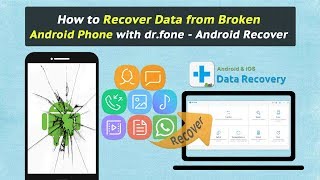 How to Recover Data from Broken Android Phone with drfone  Android Recover [upl. by Wakeen]