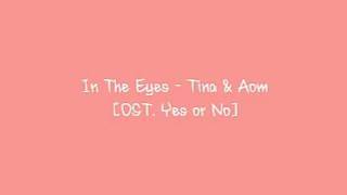 Tina Suppanad amp Aom Sushar  In The Eyes LYRICS OST Yes or No [upl. by Llib699]