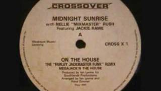 Midnight Sunrise  On The House The Farley Jackmaster Funk Remix [upl. by Mossberg]