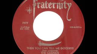 1967 HITS ARCHIVE Then You Can Tell Me Goodbye  Casinos a 2 recordmono [upl. by Leumhs252]