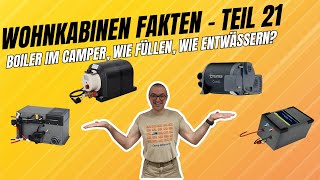 Wohnkabinen Fakten  Teil 21  Boiler im Camper wie füllen wie entwässern [upl. by Amehsat]