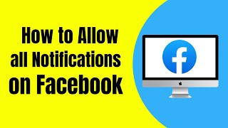 How to Allow All Notifications on Facebook  Complete Guide [upl. by Inessa880]