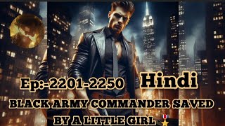 Ep22012250 BLACK ARMY COMMANDER SAVED BY A LITTLE GIRL ll Novel explain in hindi novel hindi [upl. by Larson]