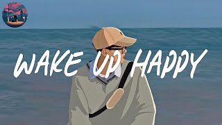 Wake up happy 🌞 Chill morning songs playlist relaxstudy music [upl. by Adlih959]