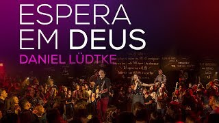 DANIEL LÜDTKE  ESPERA EM DEUS SALMO 42 [upl. by Koball398]