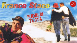 Franco Staco  Fuori di testa [upl. by Nael]