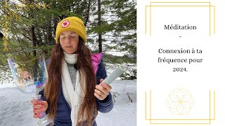 Méditation  connexion à ta fréquence de 2024 [upl. by Yrrad]