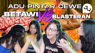 Adu Otak Cewe BLASTERAN vs BETAWI  Quickie 63 [upl. by Werdnaed11]