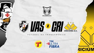 Vasco x Criciúma  Brasileirão AOVIVO  4ª Rodada  270424 [upl. by Silirama]