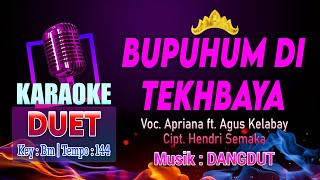 Bupuhum Di Tekhbaya KARAOKE DUET Lagu Dangdut Lampung Apriana ft Agus Kelabay  Cipt Hendri Semaka [upl. by Guenevere]