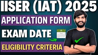 IISERIAT 2025 Application Form amp Exam Date✅  IISER Aptitude Test 2025IISER Exam Information 2025 [upl. by Athalla807]