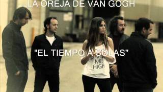 La Oreja De Van Gogh El Tiempo A Solas Calidad CD y con letra [upl. by Onaivatco]