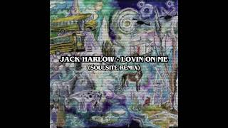 Jack Harlow  LOVIN ON ME soulsite Remix [upl. by Hurley]