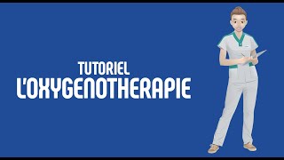 L oxygénothérapie  Tutoriel [upl. by Lhok310]