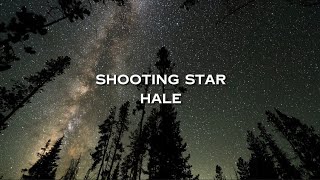 Shooting Star Lyrics Video  Hale [upl. by Eiramanig]