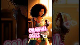 Colorfull Dolls  part 1 [upl. by Koehler]