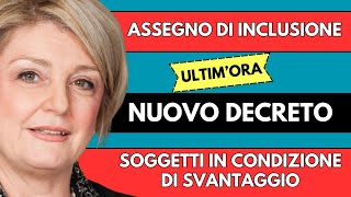 🔴 ASSEGNO DI INCLUSIONE ultimora ➡ NOVITà PER CONDIZIONE DI SVANTAGGIO [upl. by Ardnosac424]