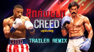 Sarpatta Parambarai  Trailer Remix  CREED Version [upl. by Deborah323]