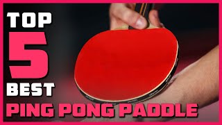 Best Ping Pong Paddles in 2023  Top 5 Review  Our Recommended [upl. by Sears]