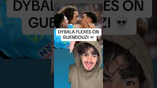 Dybala Disrespects Guendouzi 💀 [upl. by Cerellia]