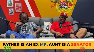 Ep 257 NONINI part 2 COMING FROM A POLITICAL FAMILY Iko Nini Podcast [upl. by Suk612]