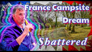 France Campsite Dream Shattered [upl. by Connelly]