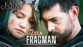 Kan Çiçekleri 372 Bölüm Tanıtımı [upl. by Siednarb]