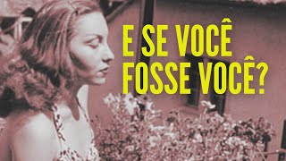 SE EU FOSSE EU de Clarice Lispector [upl. by Ennairb27]