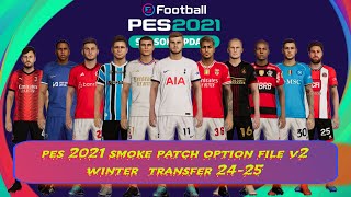 PES 2021 UPDATE SMOKEPATCH OPTION FILE V2 WINTER TRANSFER 2425 [upl. by Fadas987]