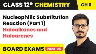 Nucleophilic Substitution Reaction Part 1  Haloalkanes and Haloarenes  Class 12 Chemistry Ch 6 [upl. by Niala]