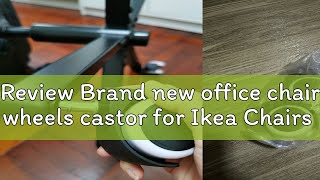 Review Brand new office chair wheels castor for Ikea Chairs casters [upl. by Pantheas]