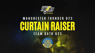 Manchester Thunder U23 v Team Bath U23 Curtain Raiser [upl. by Olds892]