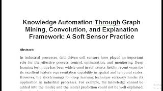 Knowledge Automation Through Graph Mining Convolution and Explanation Framework A Soft Sensor Prac [upl. by Haidedej]