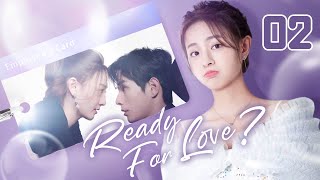 【ENG SUB】Ready For Love 02  The domineering CEO and his contract lover He ChangXi Ju KeEr [upl. by Savdeep241]