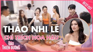 Thảo Nhi Lê Mỏ Hỗn Cà Khịa 2 Hoa Hậu Việt Nam quotLÀM BIẾNG Đợi Cơm Bưng Tới Miệngquot  ĐẢO THIÊN ĐƯỜNG [upl. by Ahsilra]